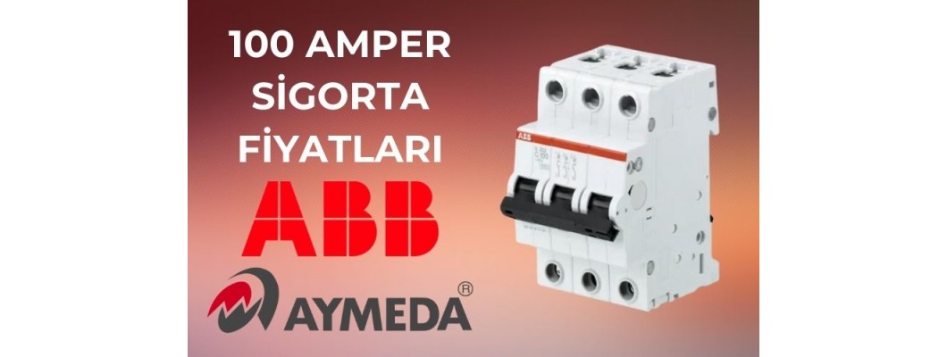 100 Amper Sigorta Fiyatları