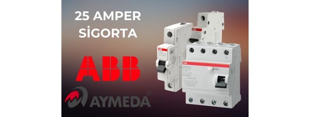 25 Amper Sigorta