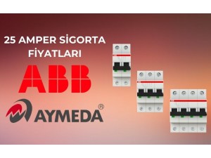 25 Amper Sigorta Fiyatları