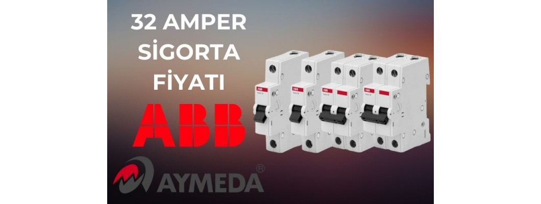 32 Amper Sigorta Fiyatı