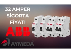 32 Amper Sigorta Fiyatı