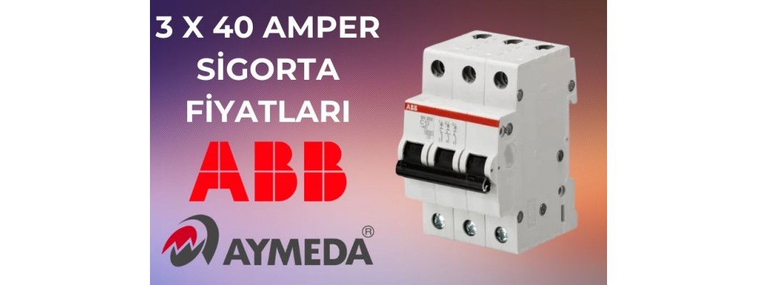 3 x 40 Amper Sigorta Fiyatları
