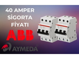 40 Amper Sigorta Fiyatı