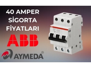 40 Amper Sigorta Fiyatları